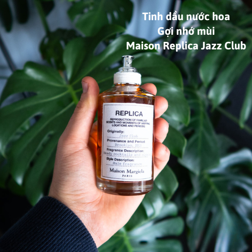 Tinh dầu nước hoa Maison Replica Jazz Club