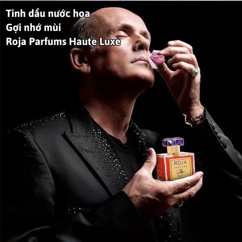 Tinh dầu nước hoa Roja Parfums Haute Luxe