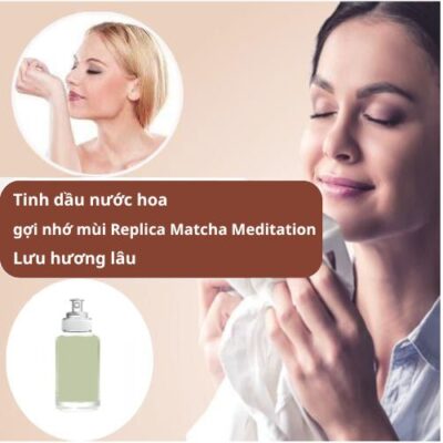 Tinh dầu Replica Matcha Meditation